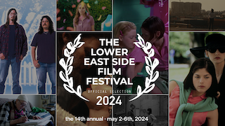 The Lower East Side Film Festival has announced its feature film lineup and opening night events. The 14th annual LESFF runs May 2-6 at the Village East Cinema and DCTV Firehouse Cinema in New York City.