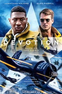 Devotion, the new film from Black Label Media, distributed by Columbia Pictures, and based on Adam Makos bestselling book of the same name, tells the inspirational, true story of two elite US Navy pilots who helped turn the tide in the most brutal battle of the Korean War. Through their heroic sacrifices and enduring friendship, Jesse Brown, the first Black aviator in US Navy history, and fellow fighter pilot, Tom Hudner, became the Navy’s most celebrated wingmen. Directed by JD Dillard and written by Jake Crane and Jonathan A. H. Stewart, the film stars Jonathan Majors, Glen Powell, Christina Jackson, Joe Jonas, and Thomas Sadoski.