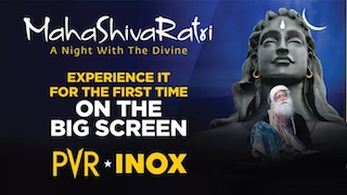 PVR Inox, in collaboration with Isha, is bringing the 30th year of Mahashivratri celebrations to the big screen, for the very first time. The overnight mega event will be screened on March 8 from 6:00 p.m. onwards till the permissible cinema operating hours, live from the Isha Yoga Center, Coimbatore.